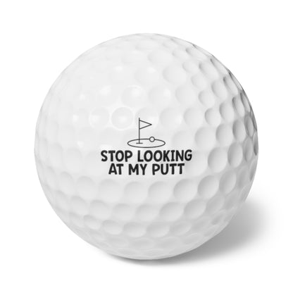 Stop Looking At My Putt Custom Golf Balls (6 Pack)