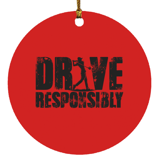 Drive Responsibly Christmas Ornament