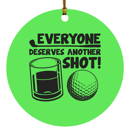 Everyone Deserves Another Shot Christmas Ornament