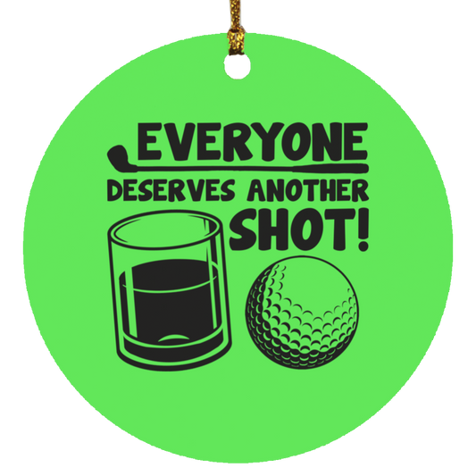 Everyone Deserves Another Shot Christmas Ornament