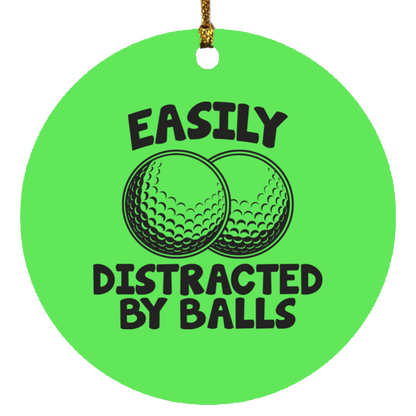 Easily Distracted By Balls Christmas Ornament