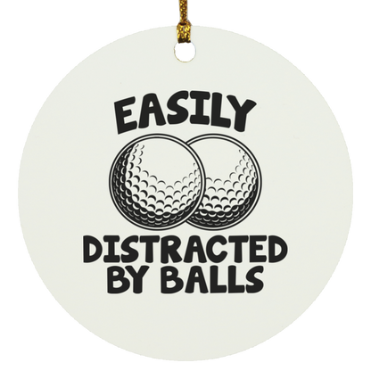 Easily Distracted By Balls Christmas Ornament