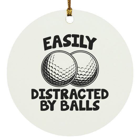 Easily Distracted By Balls Christmas Ornament