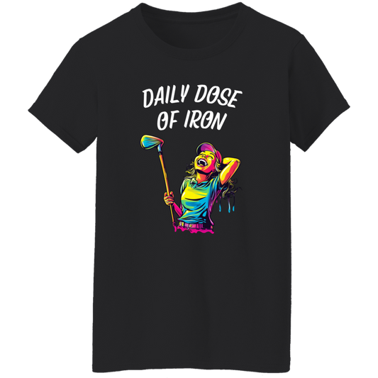 Daily Dose Of Iron Women's T-Shirt