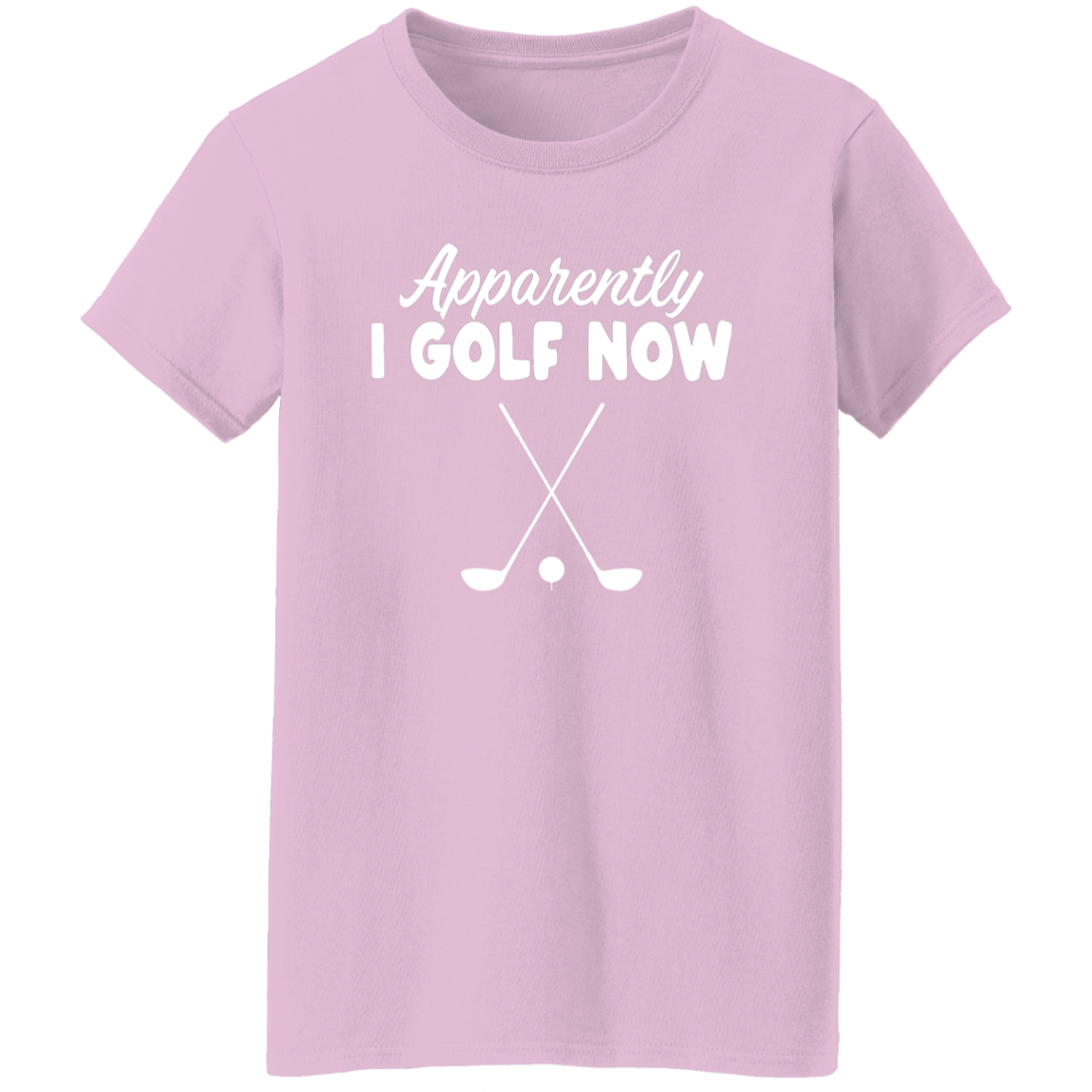 Apparently I Golf Now Women's T-Shirt