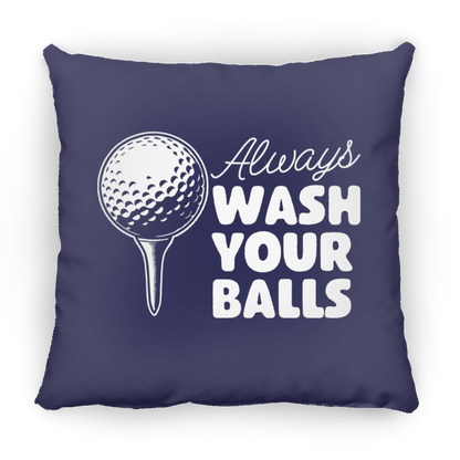 Always Wash Your Balls Throw Pillow